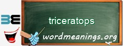 WordMeaning blackboard for triceratops